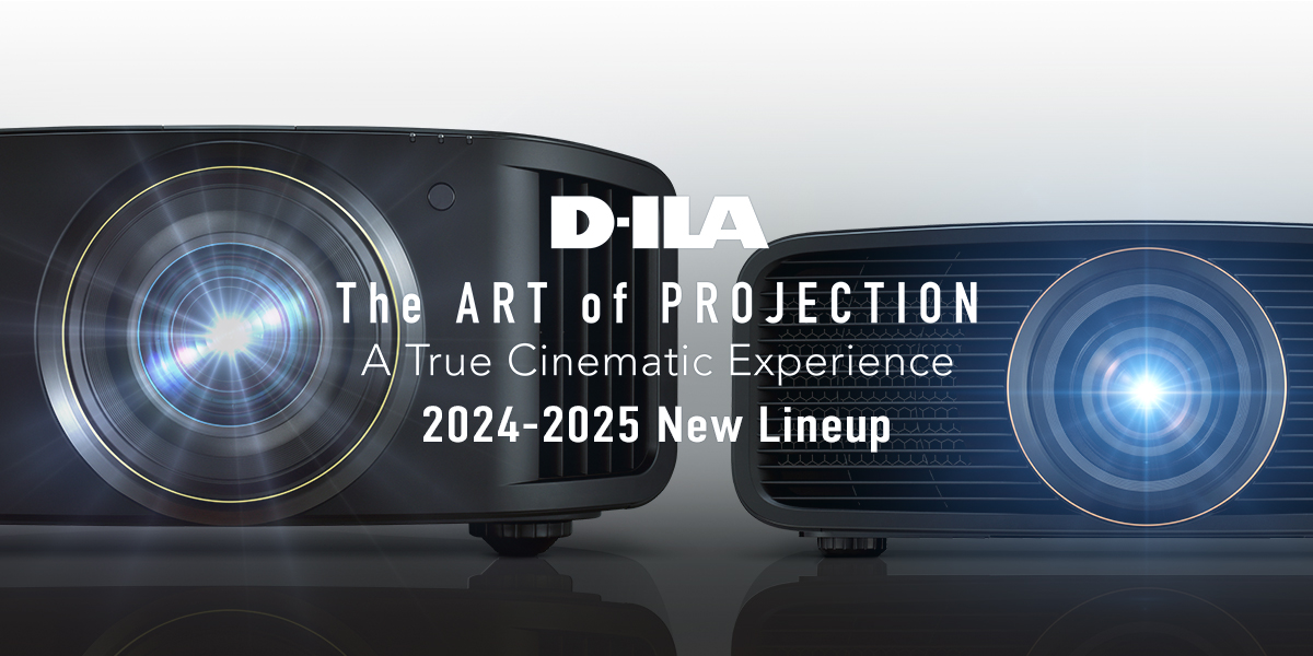 D-ILA The ART of PROJECTION A True Cinematic Experience 2024-2025 New Lineup