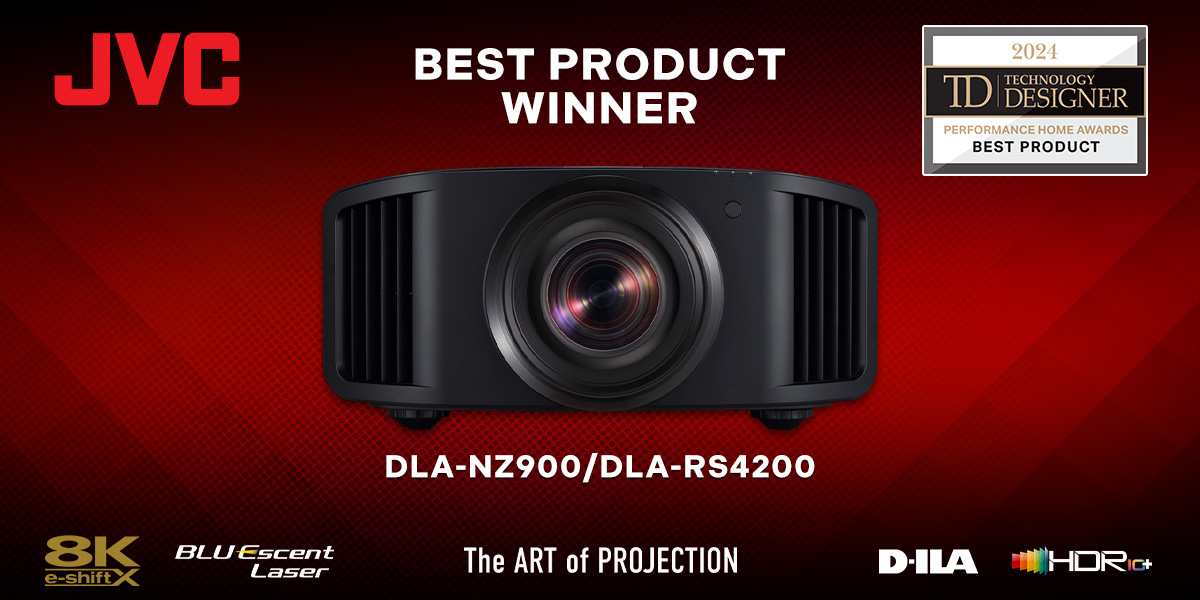 JVC BEST PRODUCT WINNER 2024 TD TECHNOLOGY DESIGNER PERFORMANCE HOME AWARDS BEST PRODUCT DLA-NZ900/DLA-RS4200 The ART of PROJECTION 8K e-shiftX BLUEscent Laser D-ILA HDR10+